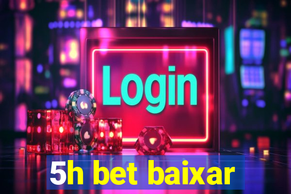 5h bet baixar